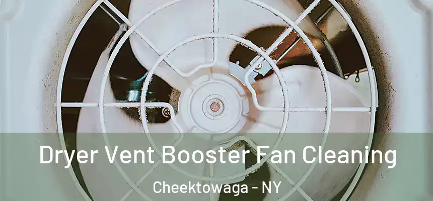 Dryer Vent Booster Fan Cleaning Cheektowaga - NY