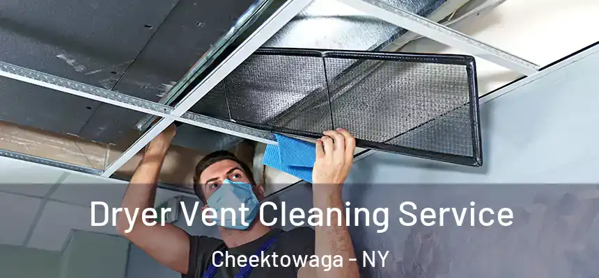 Dryer Vent Cleaning Service Cheektowaga - NY