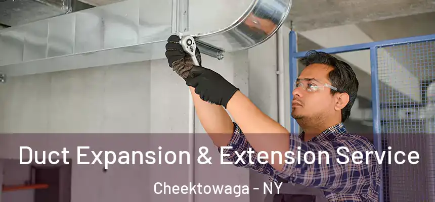 Duct Expansion & Extension Service Cheektowaga - NY